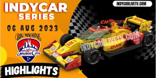 Indycar Big Machine Music City Grand Prix Race Live Stream 06082023