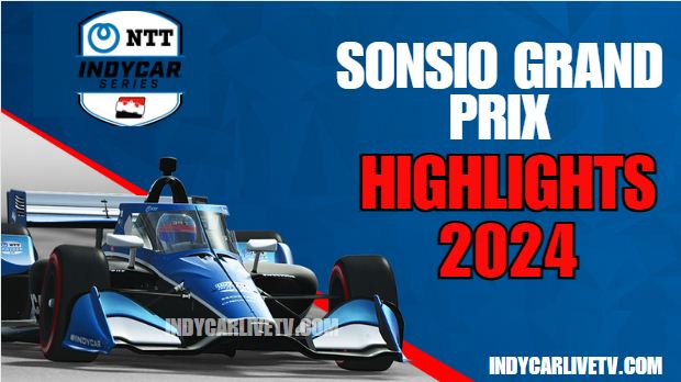 Indycar Sonsio GP Race Highlights 11052024